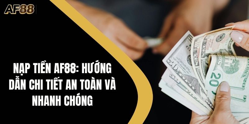 Nạp tiền AF88