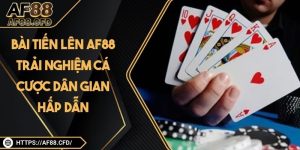 Bài Tiến Lên AF88
