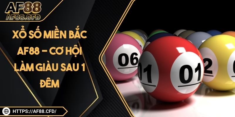 Xổ Số Miền Bắc AF88